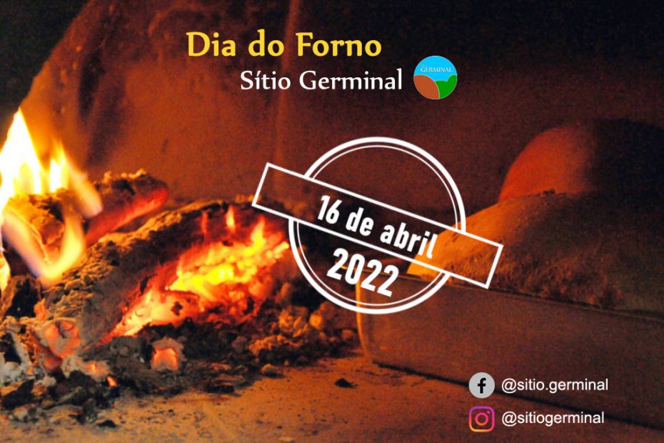 Dia do Forno do Sítio Germinal no dia 16 de abril de 2022